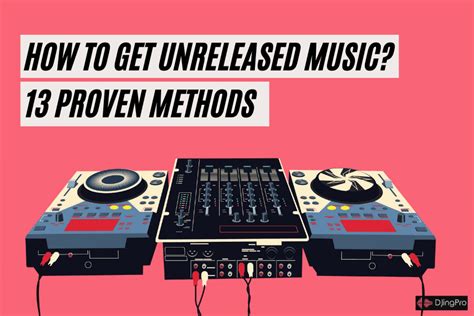 How to Get Unreleased Music: A Diverse Exploration