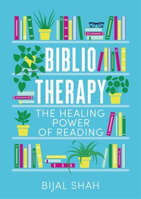 how to keep paperback books in good condition and the importance of bibliotherapy in modern society