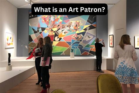 what is a patron in art what are the roles of patrons in the arts